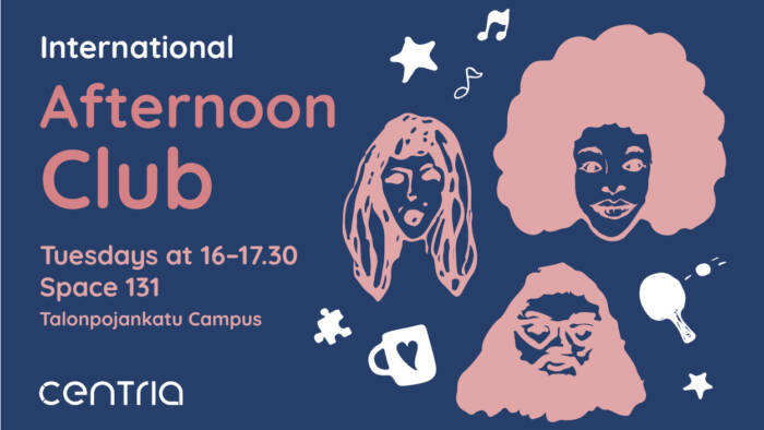 Promotional poster for Centria’s International Afternoon Club. The poster features a dark blue background with pink and white illustrations, including three stylized faces, musical notes, stars, a mug, and a speech bubble. Large text reads “International Afternoon Club,” followed by “Tuesdays at 16–17.30, Space 131, Talonpojankatu Campus.” The Centria logo appears at the bottom left. The design conveys a welcoming, social, and multicultural student gathering.